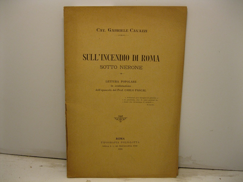 Sull'incendio di Roma sotto Nerone. Lettura popolare in confutazione dell'opuscolo del prof. Carlo Pascal